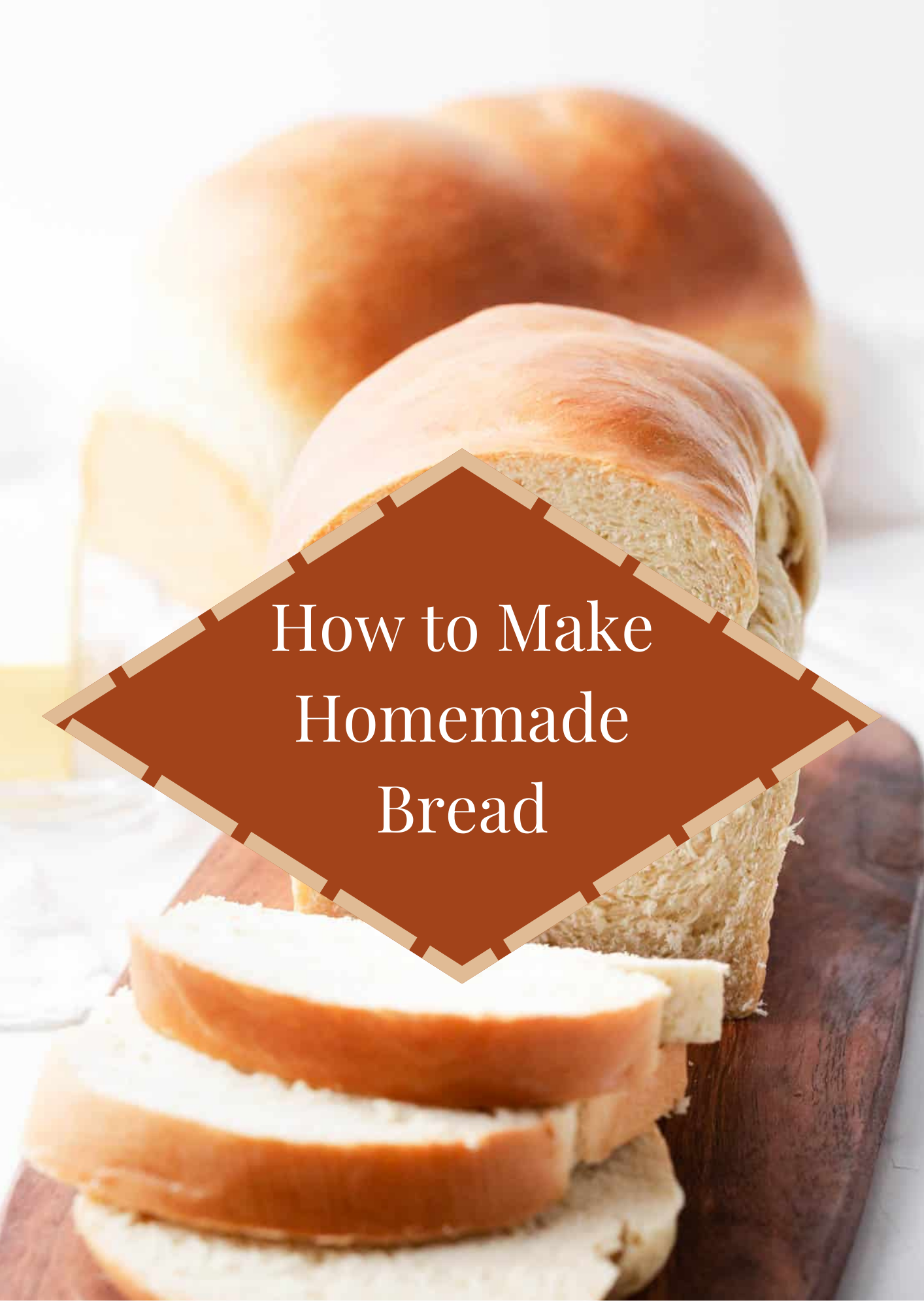 How to make homemade bread